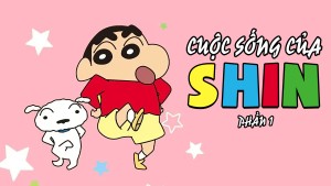 Cuộc Sống Của Shin (Phần 1) Lồng Tiếng