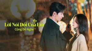 Lời Nói Dối Của Em Cũng Dễ Nghe Vietsub